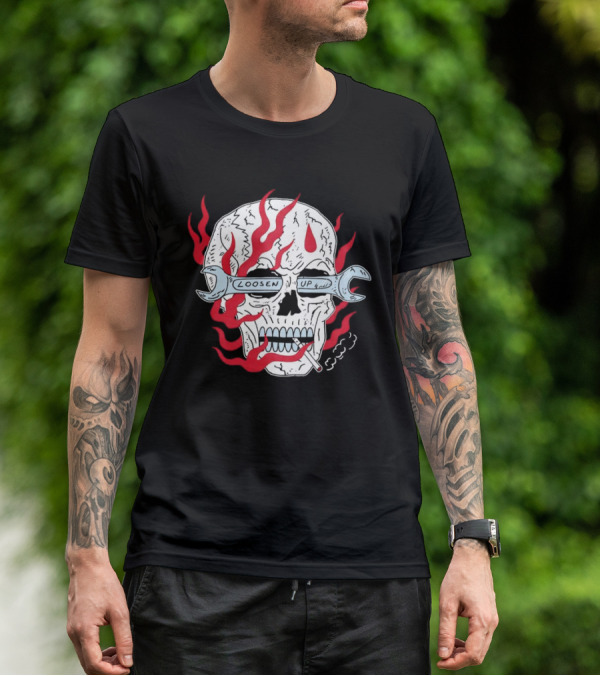 Loosen Up Skull Smoke Wrench Flames Cigarette T-Shirt