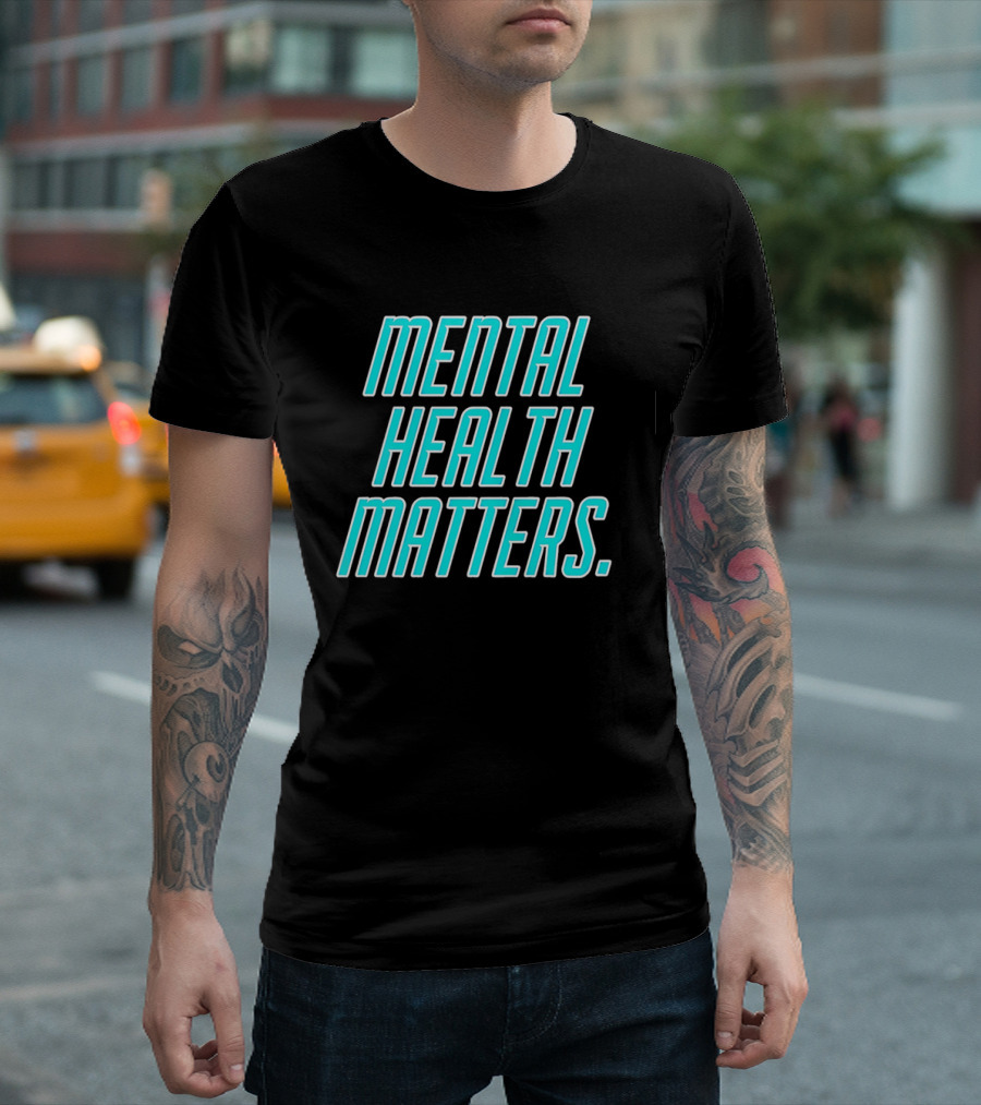 MIND WELLNESS IMPORTANCE AWARENESS STATEMENT T-Shirt