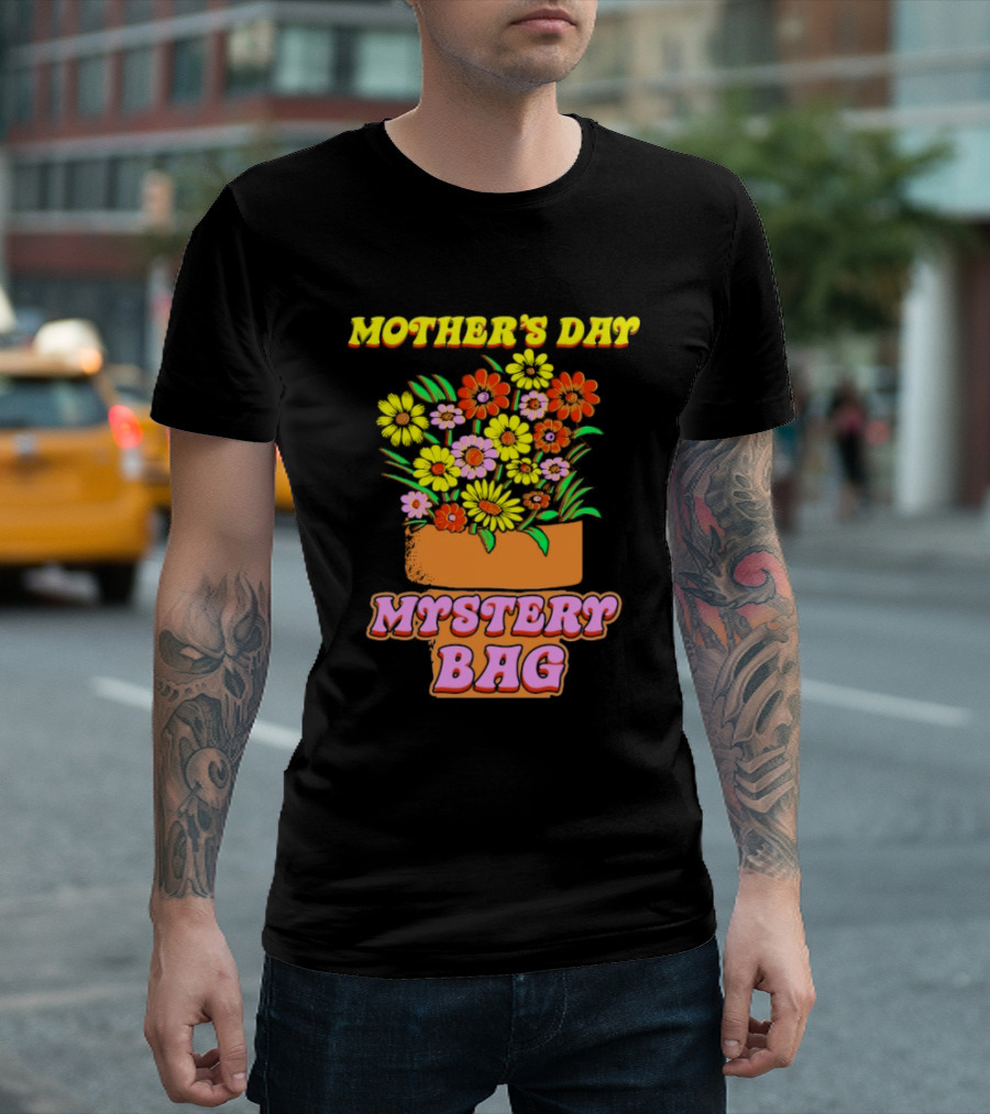 Mother’s Day Mystery Bag Colorful Flower Arrangement T-Shirt