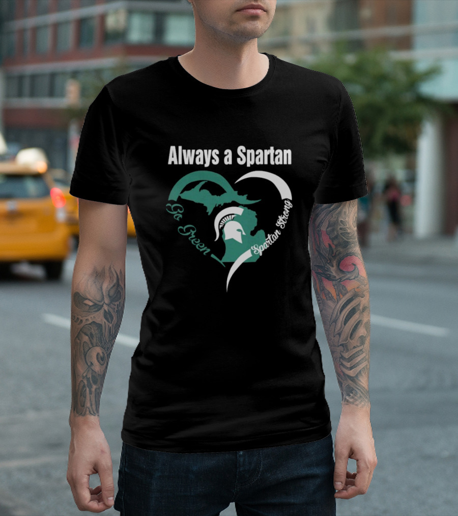 Michigan State Spartans Go Green Always a Spartan Heart T-Shirt