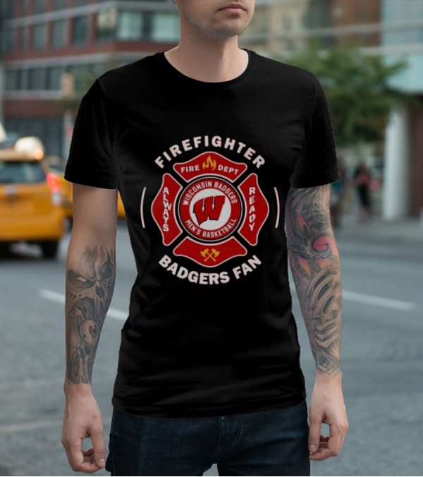 Wisconsin Badgers Men's Basketball Firefighter Fire Dept Always Ready Fan 2025 T-Shirt