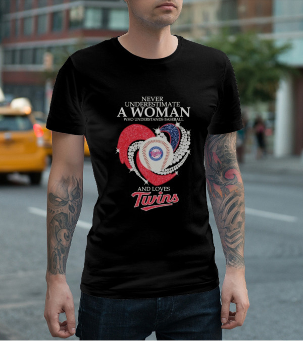 Never Underestimate A Woman Who Understands Baseball And Loves Twins T-Shirt