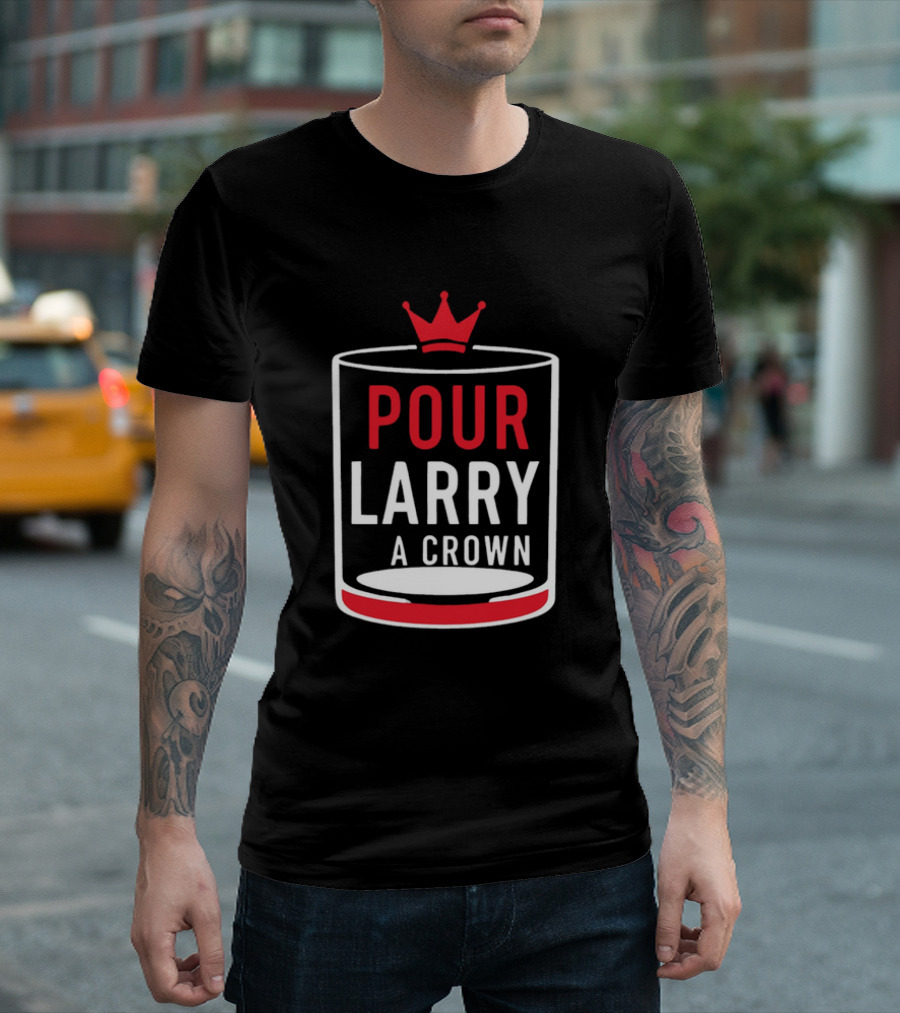 Pour Larry a Crown Whiskey Glass with Red Crown Icon T-Shirt
