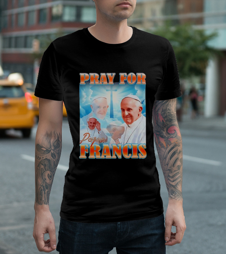 Pray For Pope Francis Christian Catholic T-Shirt