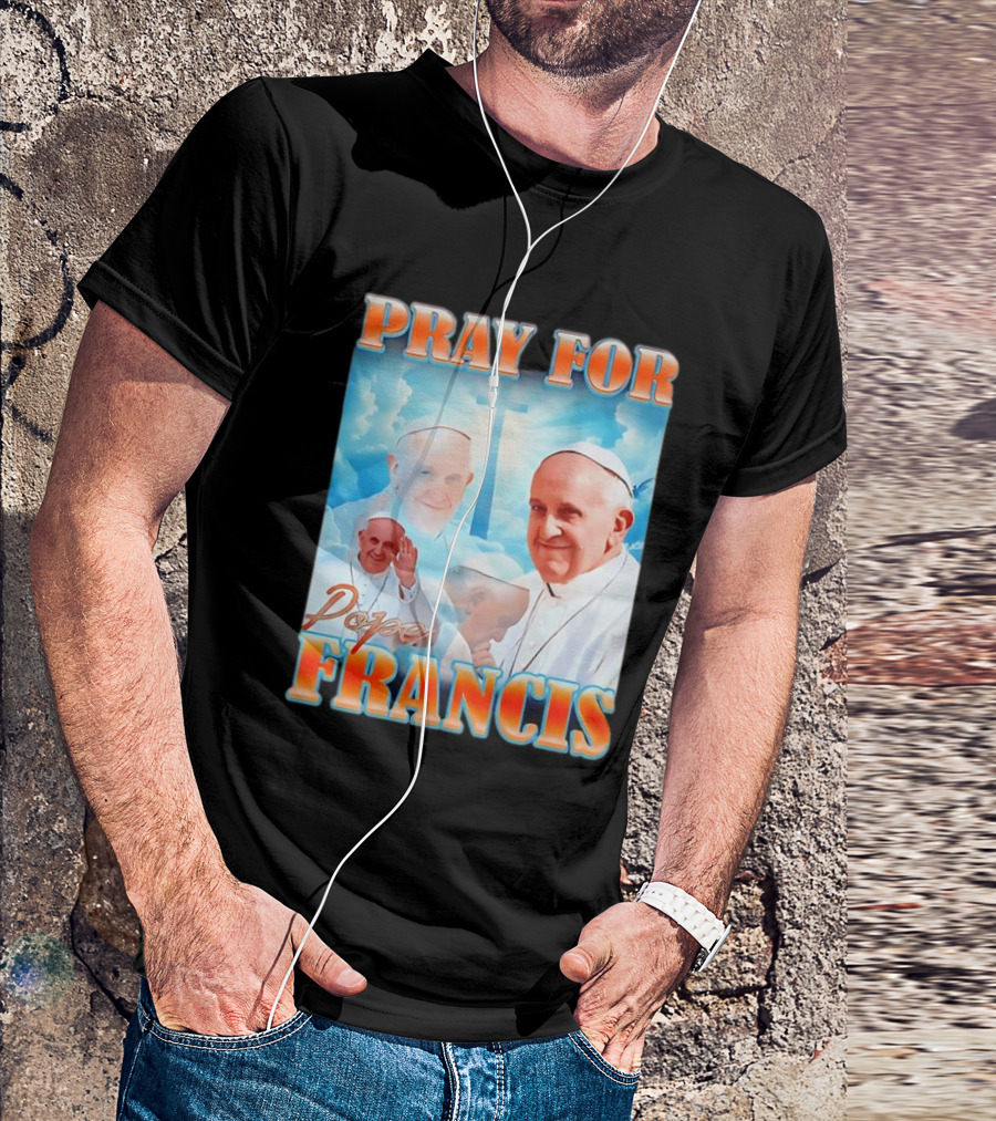 Pray For Pope Francis Christian Catholic T-Shirt