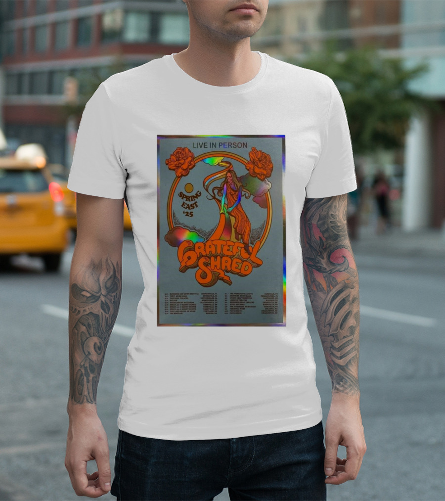 Live in Person Grateful Shred Spring East 2025 Tour Dates Apr & May T-Shirt