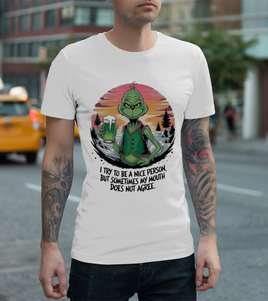 Grinch Holding Drink in Winter Scene I Try To Be A Nice Person But Sometimes My Mouth Does Not Agree T-Shirt