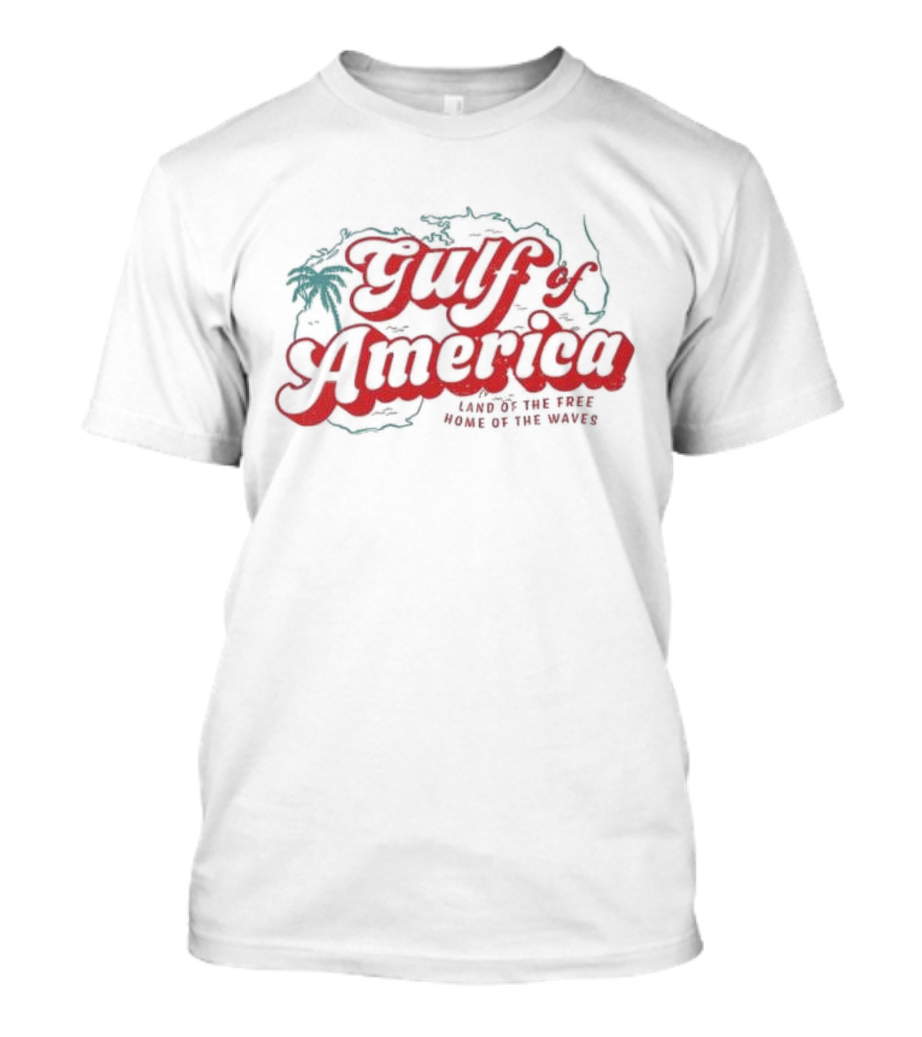 Gulf Of America Land Of The Tree Home Of The Waves T-Shirt