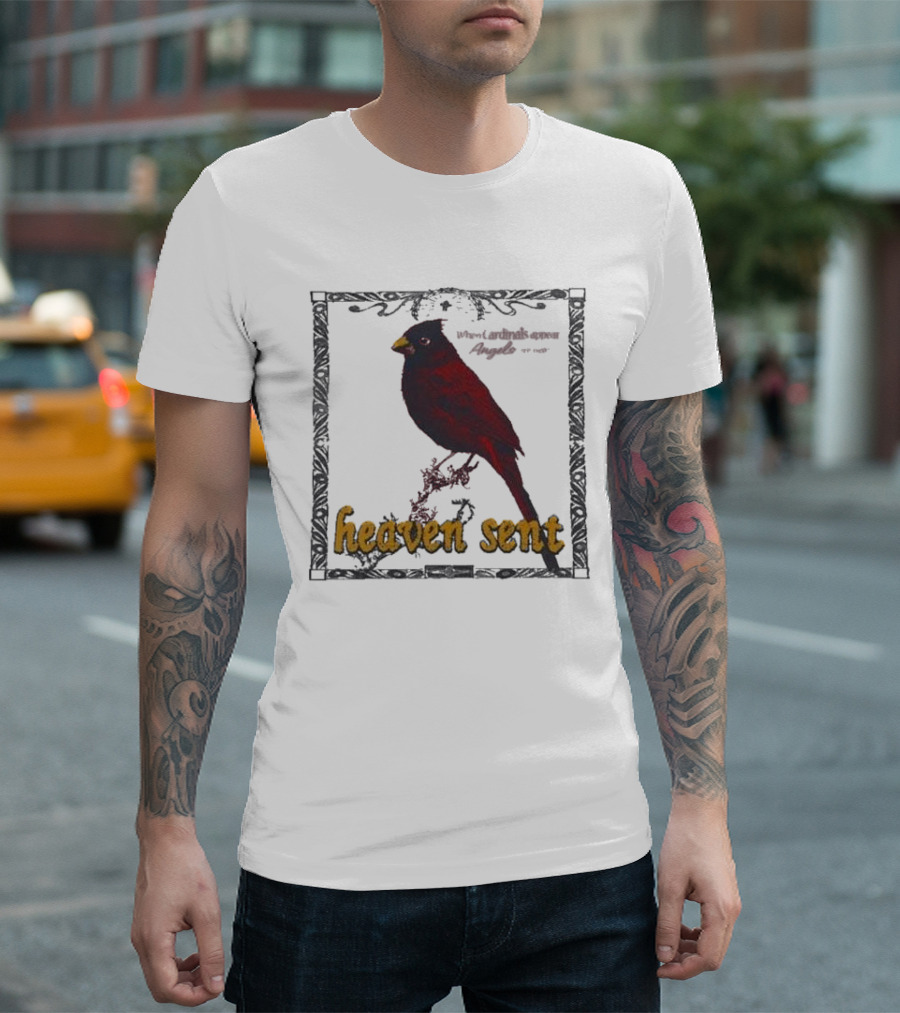 Heaven Sent When Cardinals Appear Angels Are Near T-Shirt