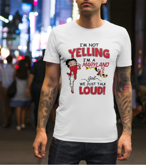 Yelling Maryland Loud Betty Boop Style Energetic Mood T-Shirt