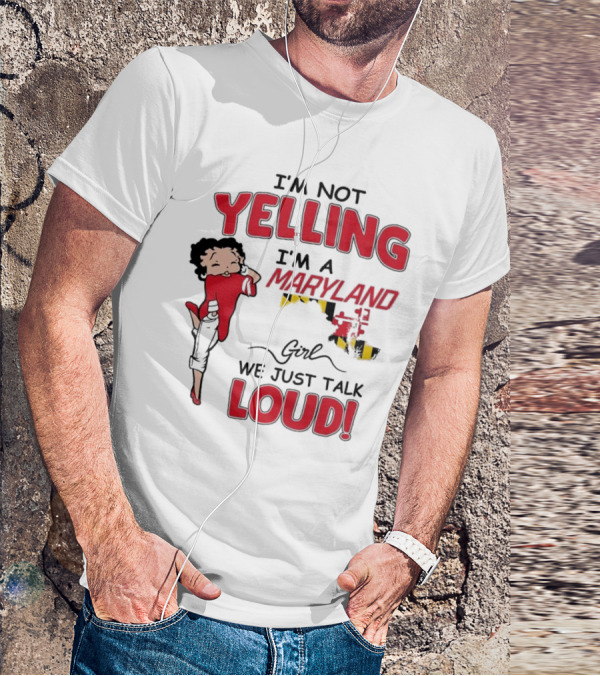 Yelling Maryland Loud Betty Boop Style Energetic Mood T-Shirt