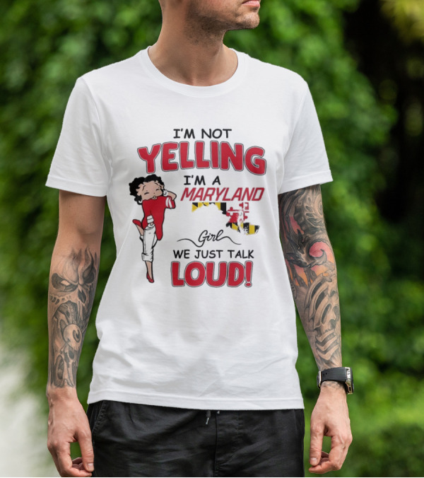 Yelling Maryland Loud Betty Boop Style Energetic Mood T-Shirt