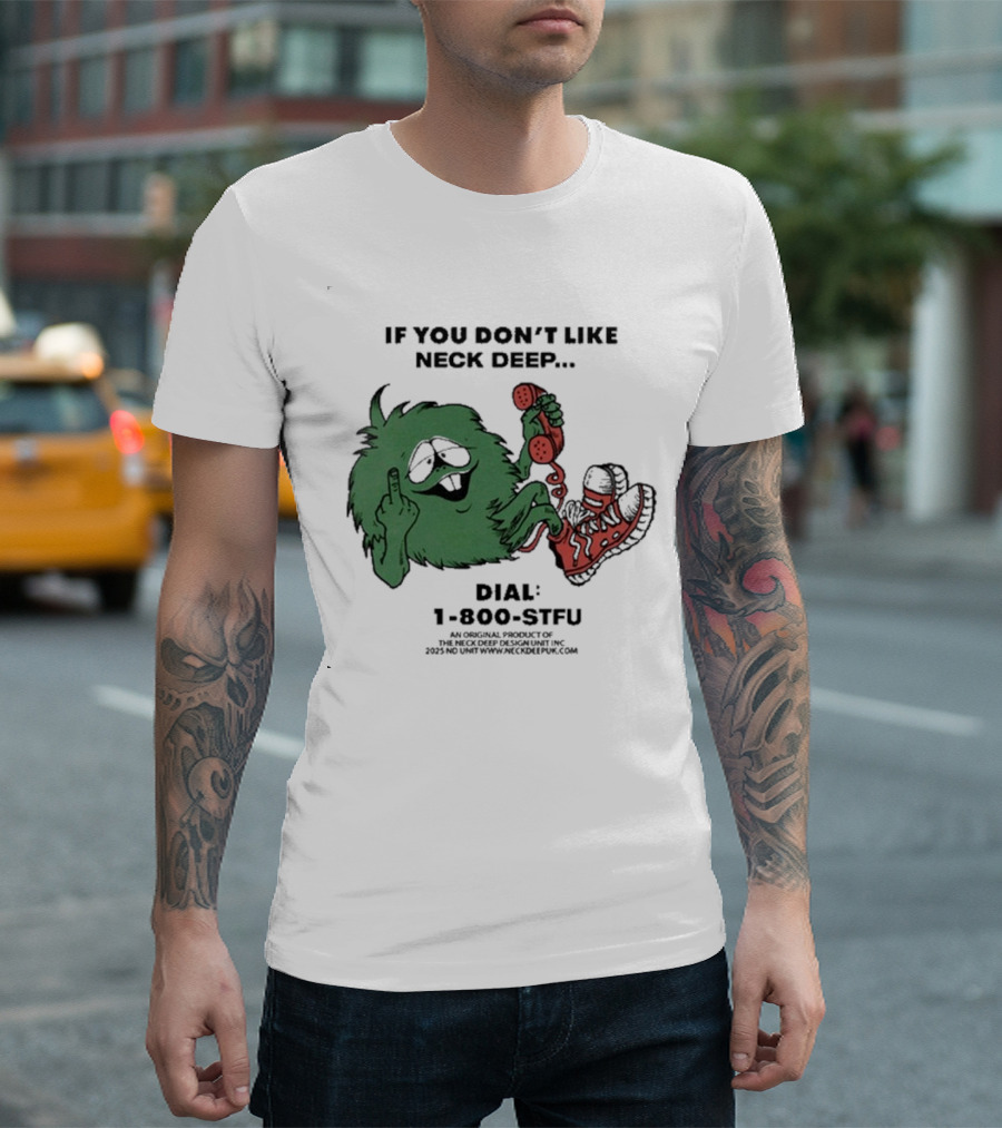 If You Don’t Like Neck Deep Dial 1-800-EAT-SHIT T-Shirt