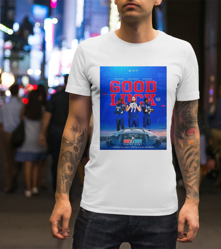 Kansas Jayhawks Cobee Bryant Bryce Cabeldue Mello Dotson Good Luck In The Shrine Bowl January 30 2025 East West NFL Network T-Shirt