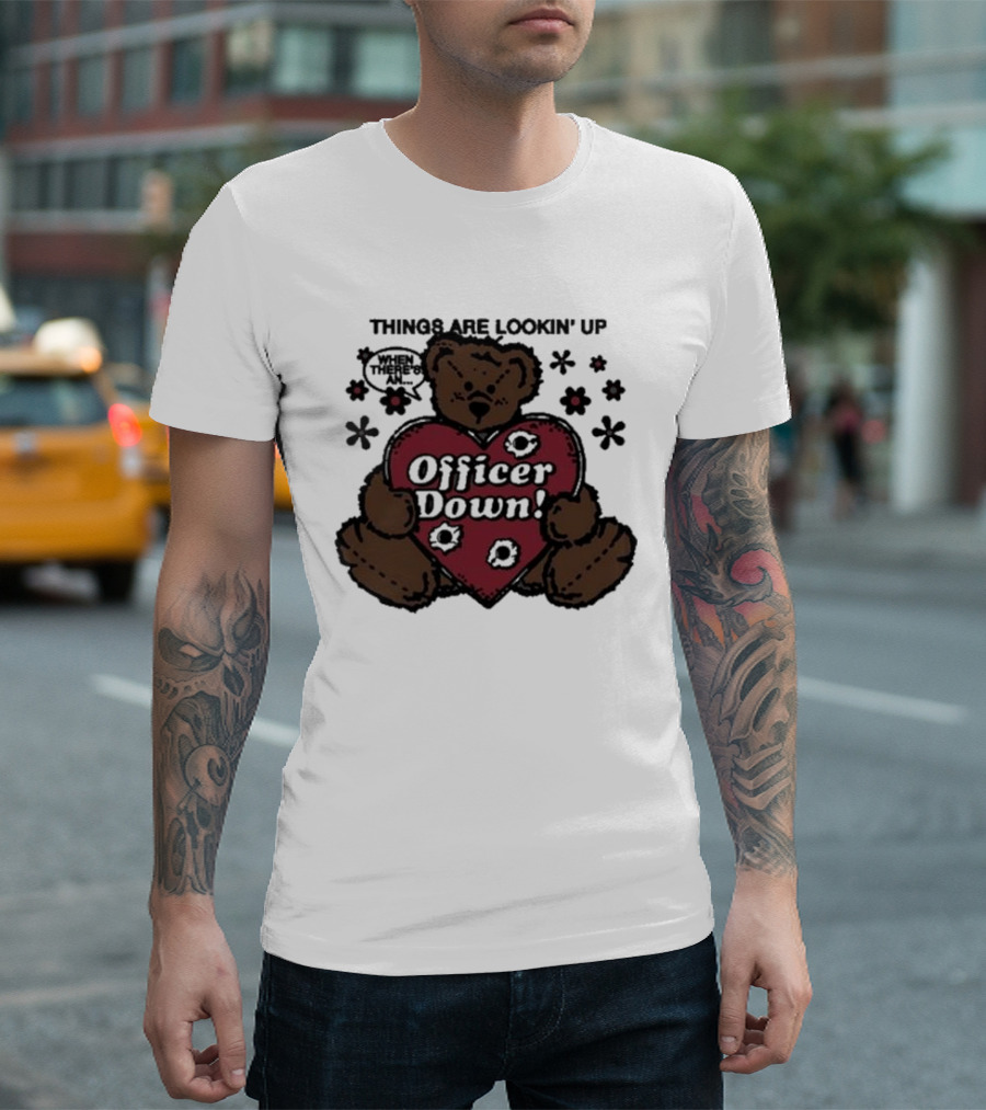 Kate Bush's Husband Things Are Lookin' Up Teddy Bear Officer Down T-Shirt