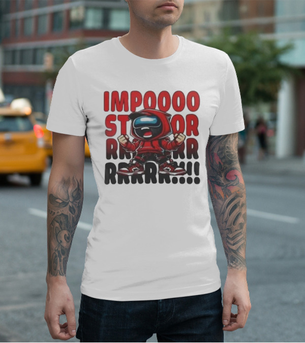 IMPOSSIBLE IMPOSTOR MEEEME RRRR!!! T-Shirt