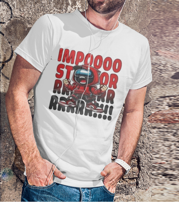 IMPOSSIBLE IMPOSTOR MEEEME RRRR!!! T-Shirt