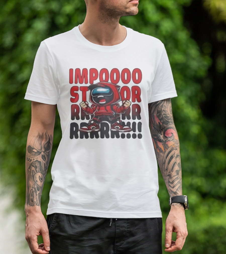 IMPOSSIBLE IMPOSTOR MEEEME RRRR!!! T-Shirt