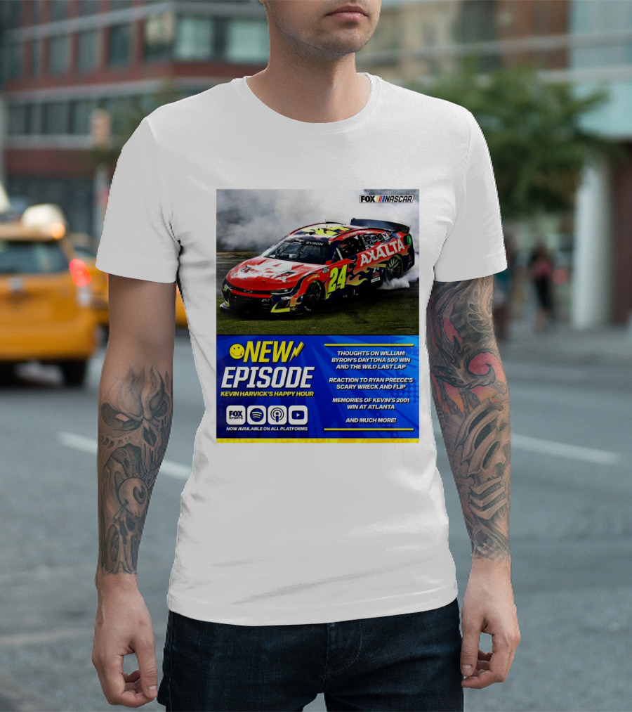 NEW EPISODE Kevin Harvick's Happy Hour Thoughts on William Byron's Daytona 500 Win Wild Last T-Shirt