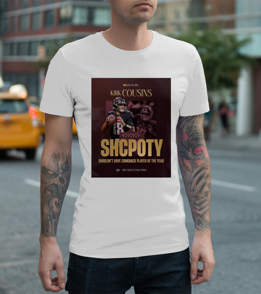 Kirk Cousins NFL Honors SHCPOTY Shouldn't Have Comeback Player of the Year QB Atlanta Falcons T-Shirt