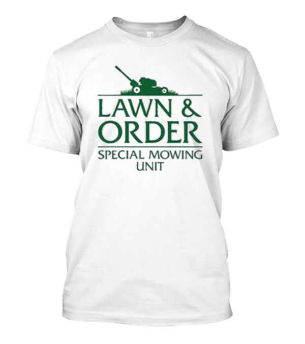 Lawn & Order Special Mowing Unit Lawnmower Graphic T-Shirt