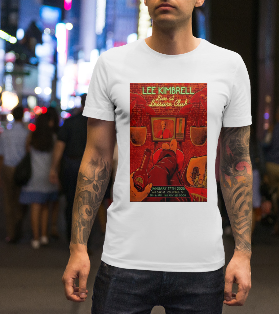 Lee Kimbrell Live At Leisure Club Columbus OH January 17th 2025 1610 Oak St 7PM & 9PM T-Shirt