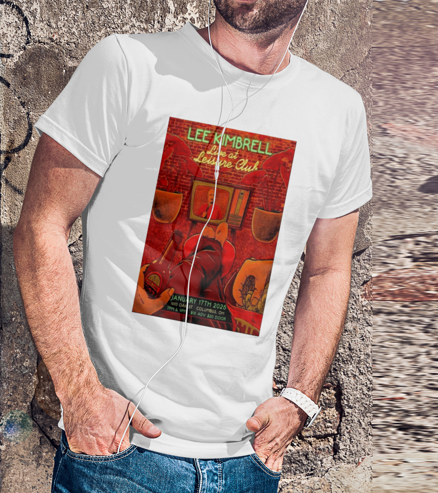 Lee Kimbrell Live At Leisure Club Columbus OH January 17th 2025 1610 Oak St 7PM & 9PM T-Shirt