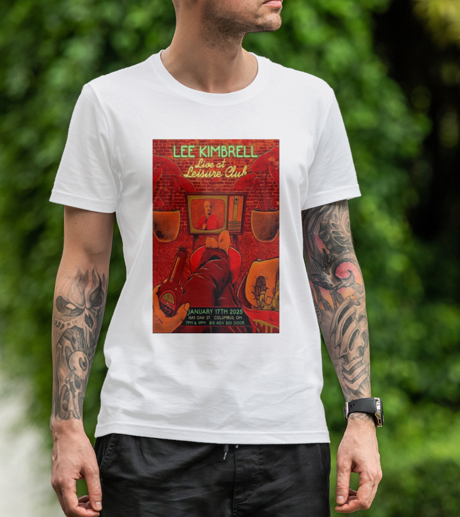 Lee Kimbrell Live At Leisure Club Columbus OH January 17th 2025 1610 Oak St 7PM & 9PM T-Shirt