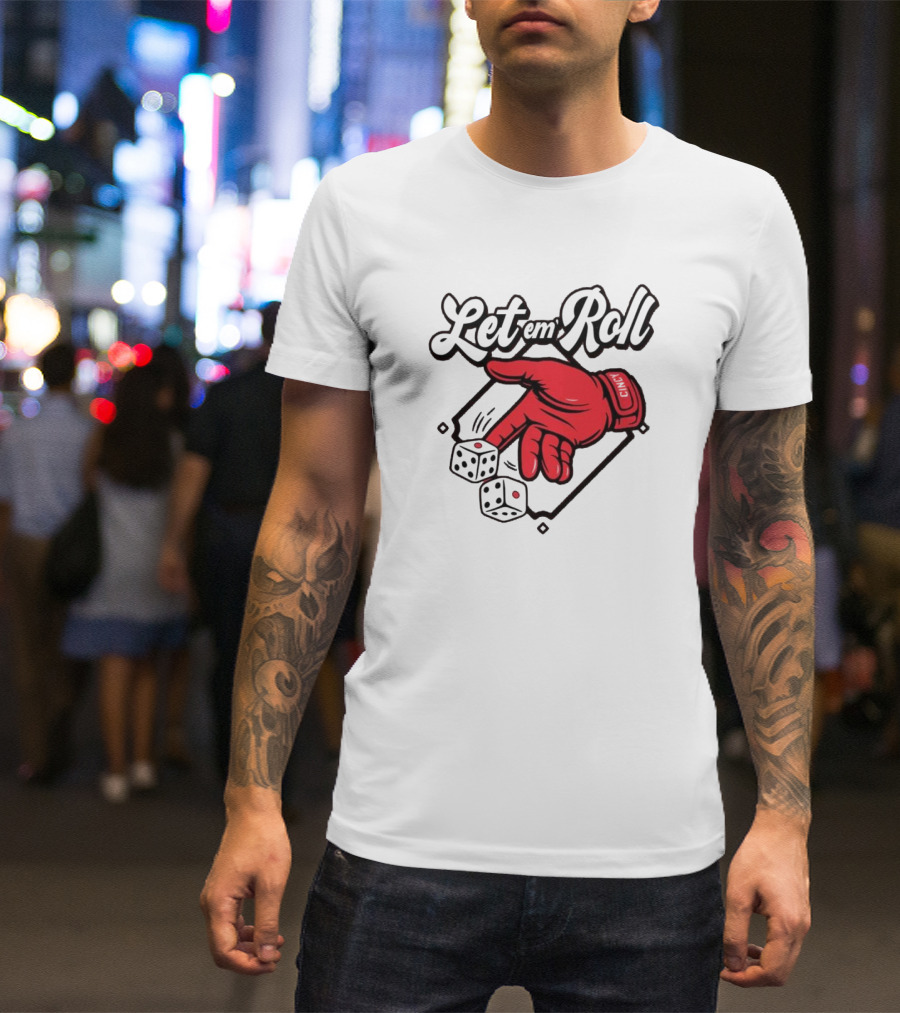 Let Em Roll Cincinnati Baseball Dice Hand Graphic T-Shirt