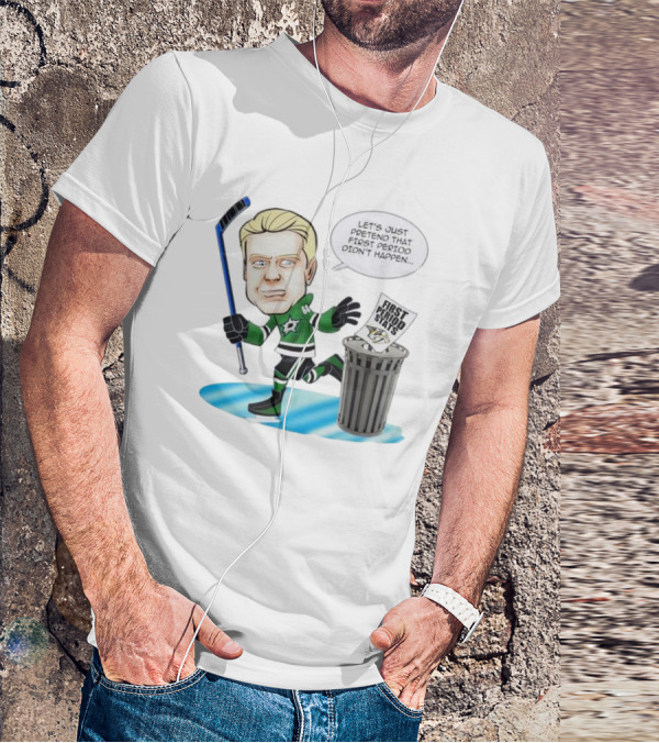 Let's Just Pretend That First Period Didn't Happen Mikael Granlund Dallas Stars Hockey Trash Can First Period Stats T-Shirt