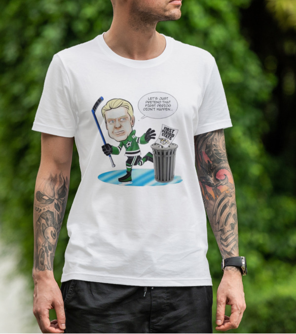 Let's Just Pretend That First Period Didn't Happen Mikael Granlund Dallas Stars Hockey Trash Can First Period Stats T-Shirt