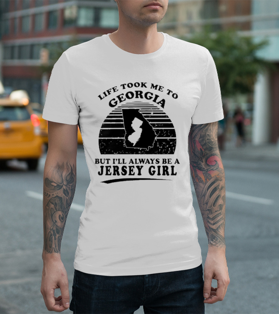 Life Took Me To Georgia But I’ll Always Be A Jersey Girl Retro Style T-Shirt