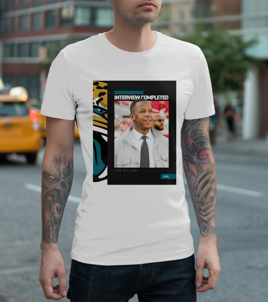 Jacksonville Jaguars Interview Completed Josh Williams General Manager Position T-Shirt