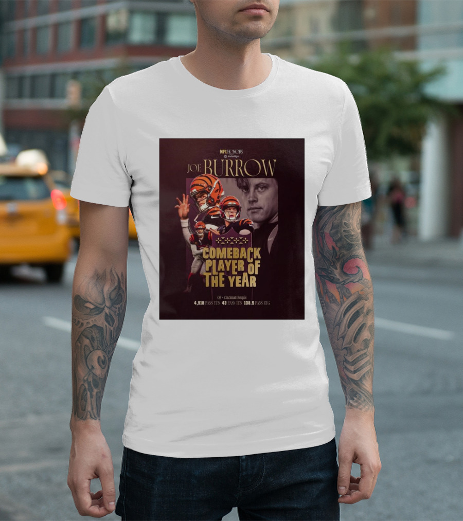 Joe Burrow NFL Honors Cincinnati Bengals Comeback Player Of The Year 4918 Pass Yards 43 Pass TDs 108.5 Pass Rating T-Shirt