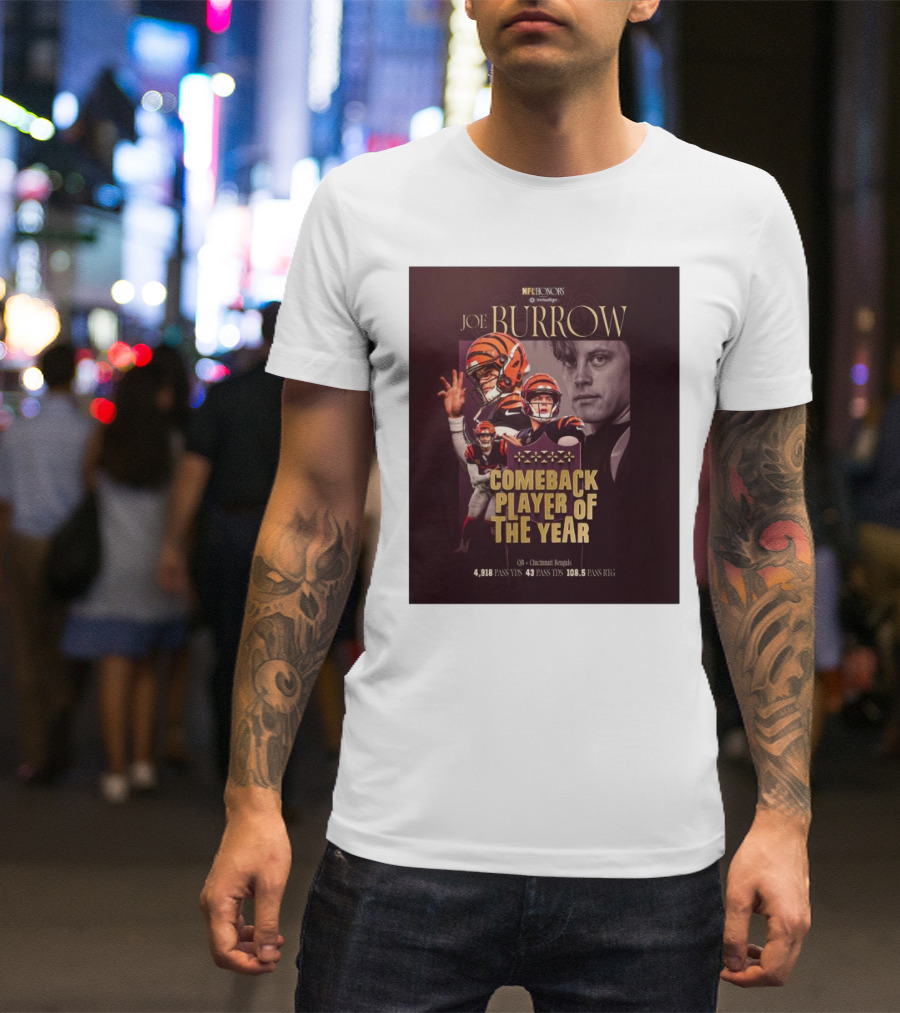 Joe Burrow NFL Honors Cincinnati Bengals Comeback Player Of The Year 4918 Pass Yards 43 Pass TDs 108.5 Pass Rating T-Shirt
