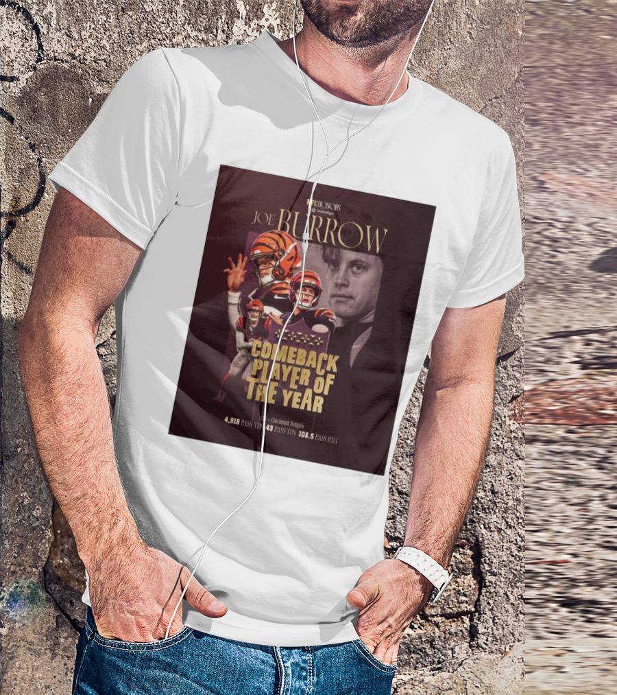 Joe Burrow NFL Honors Cincinnati Bengals Comeback Player Of The Year 4918 Pass Yards 43 Pass TDs 108.5 Pass Rating T-Shirt
