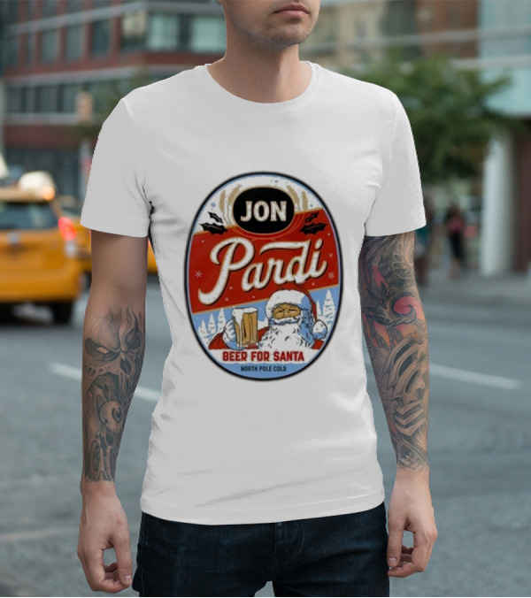 Jon Pardi Beer For Santa North Pole Cold Holiday Festive Design T-Shirt