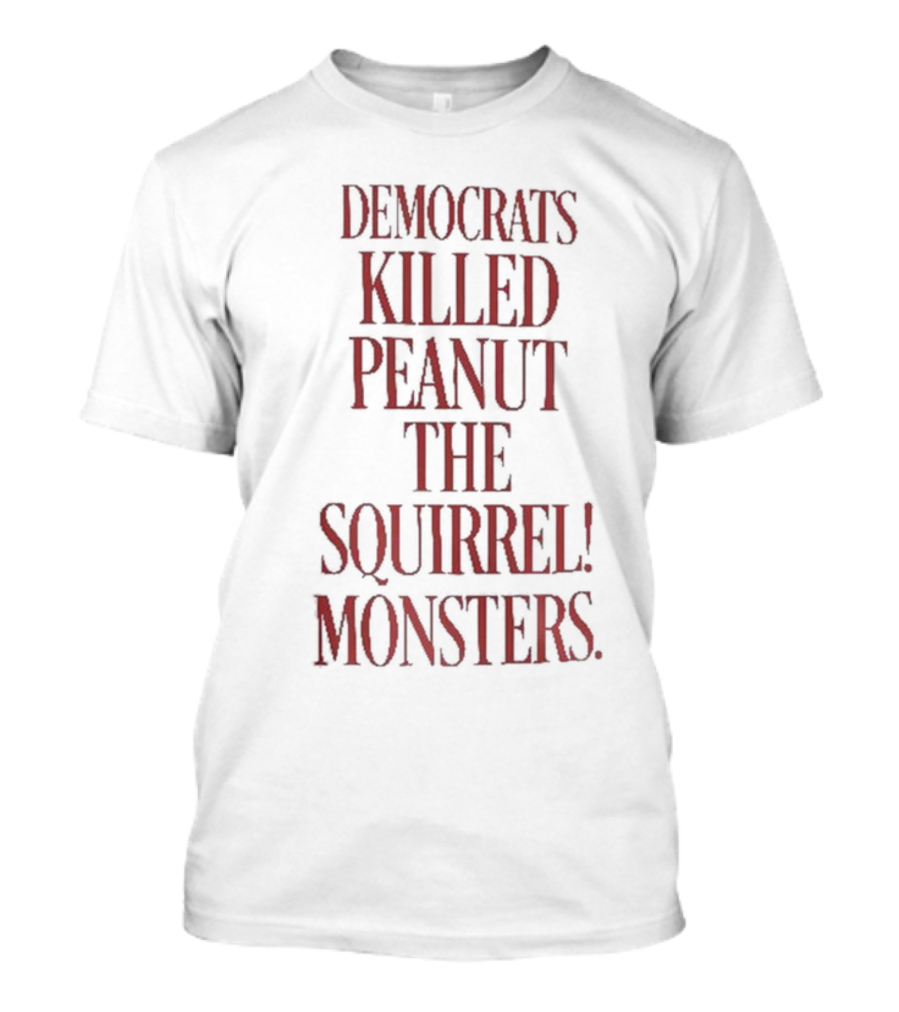 Justice For Peanut Democrats Killed Peanut The Squirrel Monsters T-Shirt