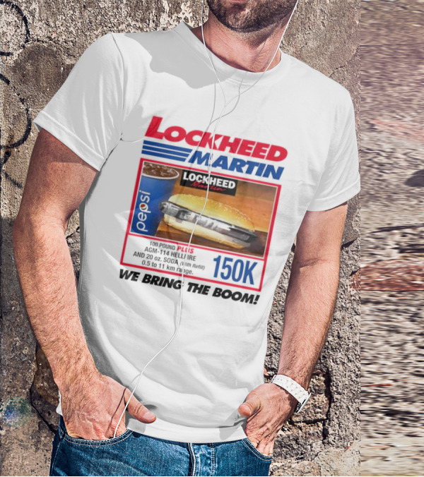Lockheed Martin Fast Food Parody 150K We Bring The Boom T-Shirt