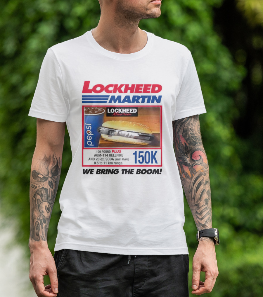 Lockheed Martin Fast Food Parody 150K We Bring The Boom T-Shirt
