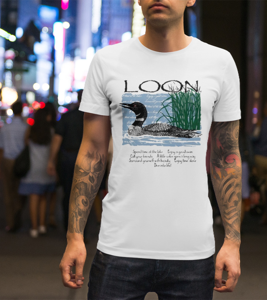 Advice From A Loon Spend Time At The Lake Enjoy A Good Swim Call Your Friends Enjoy Time Alone Dive Into Life T-Shirt