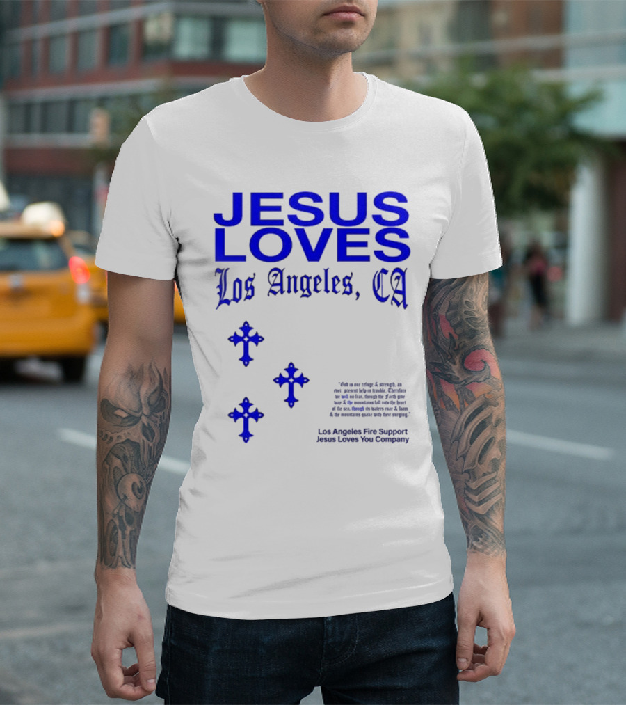 Jesus Loves Los Angeles CA Fire Support Crosses T-Shirt