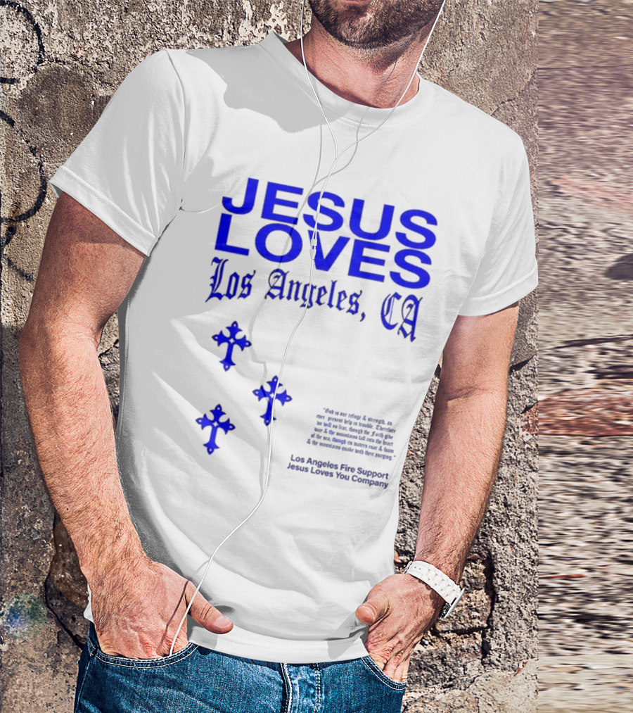 Jesus Loves Los Angeles CA Fire Support Crosses T-Shirt