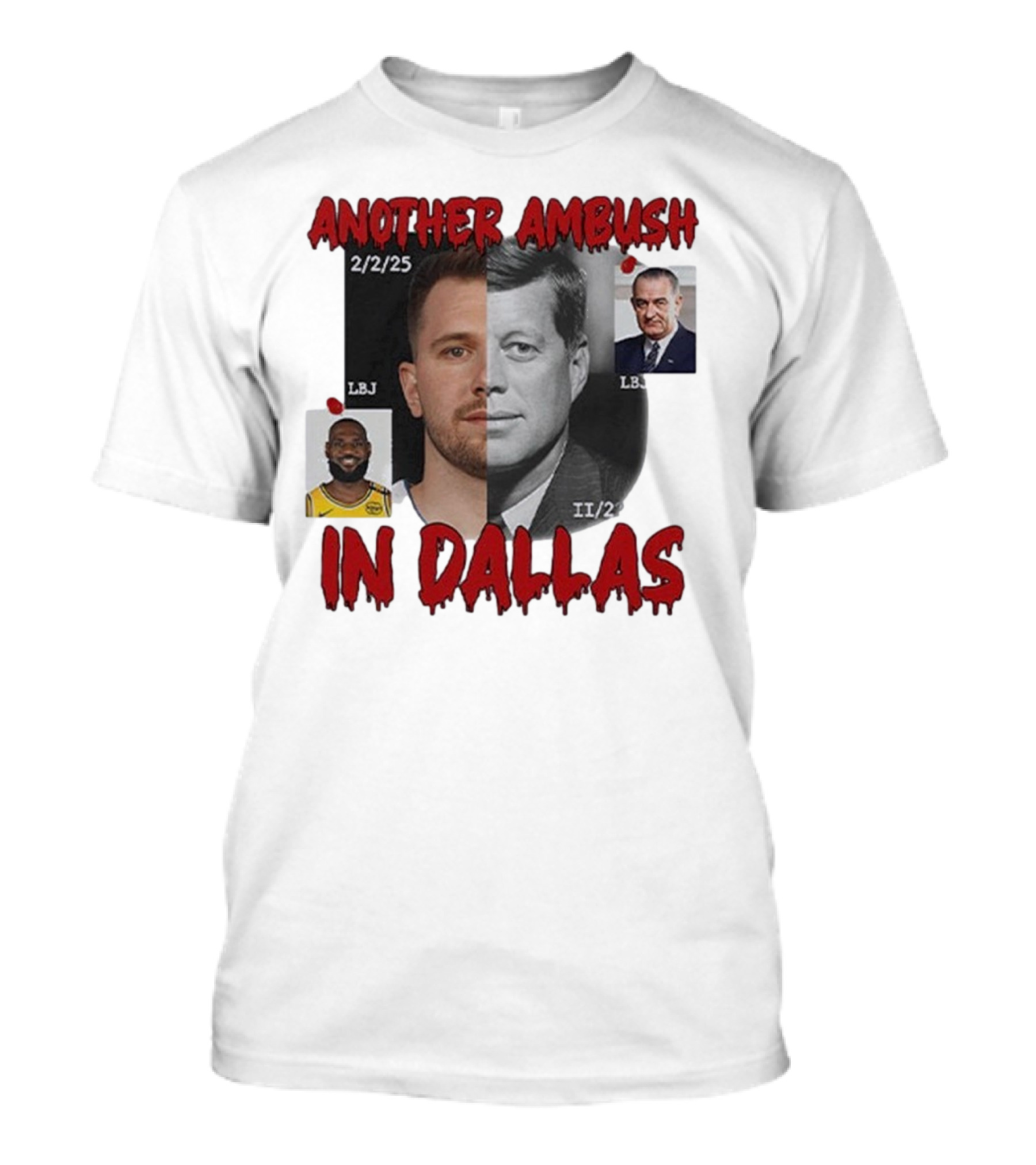 Another Ambush In Dallas Luka Doncic John F Kennedy LBJ 2/2/25 T-Shirt