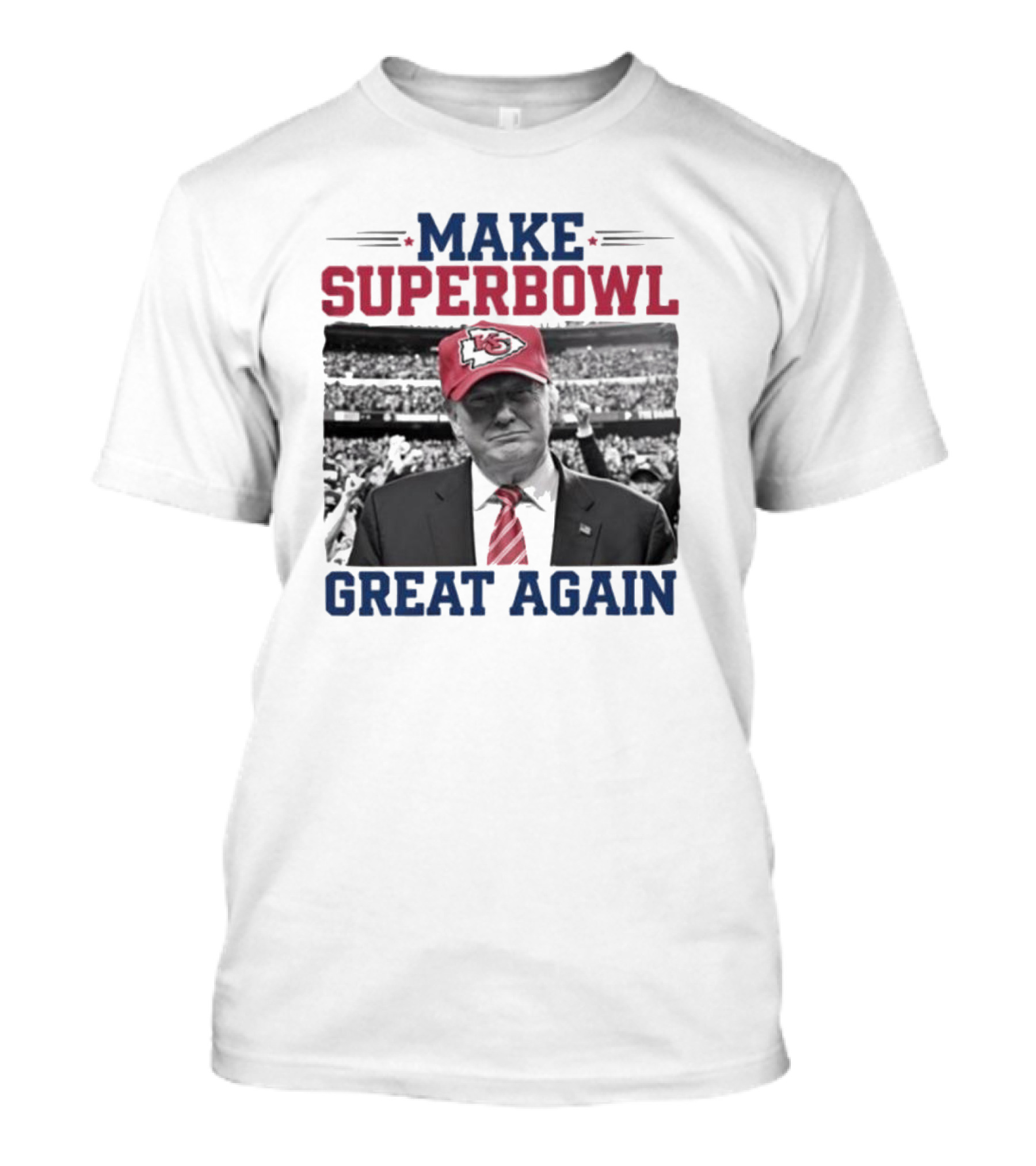 Make Super Bowl Great Again Trump Kansas City Chiefs 2025 T-Shirt