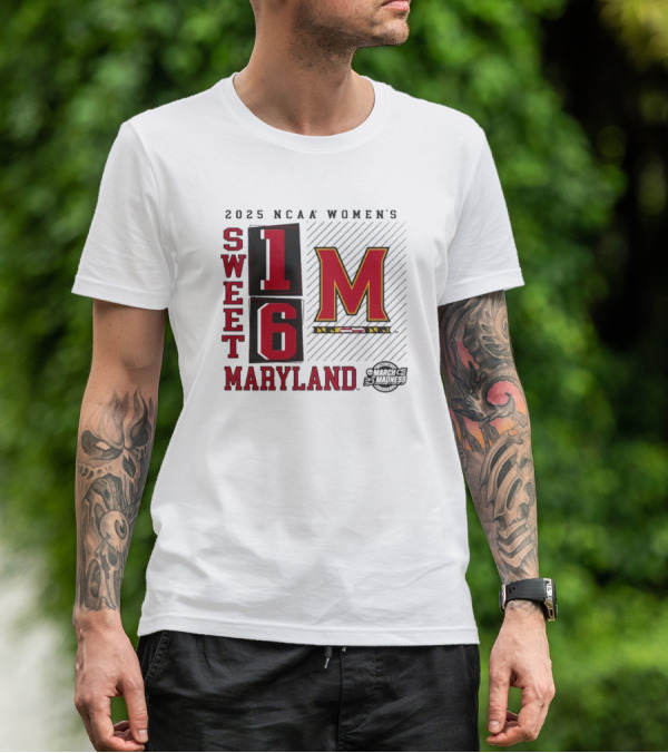 2025 NCAA Women's Sweet 16 Maryland Terrapins March Madness T-Shirt