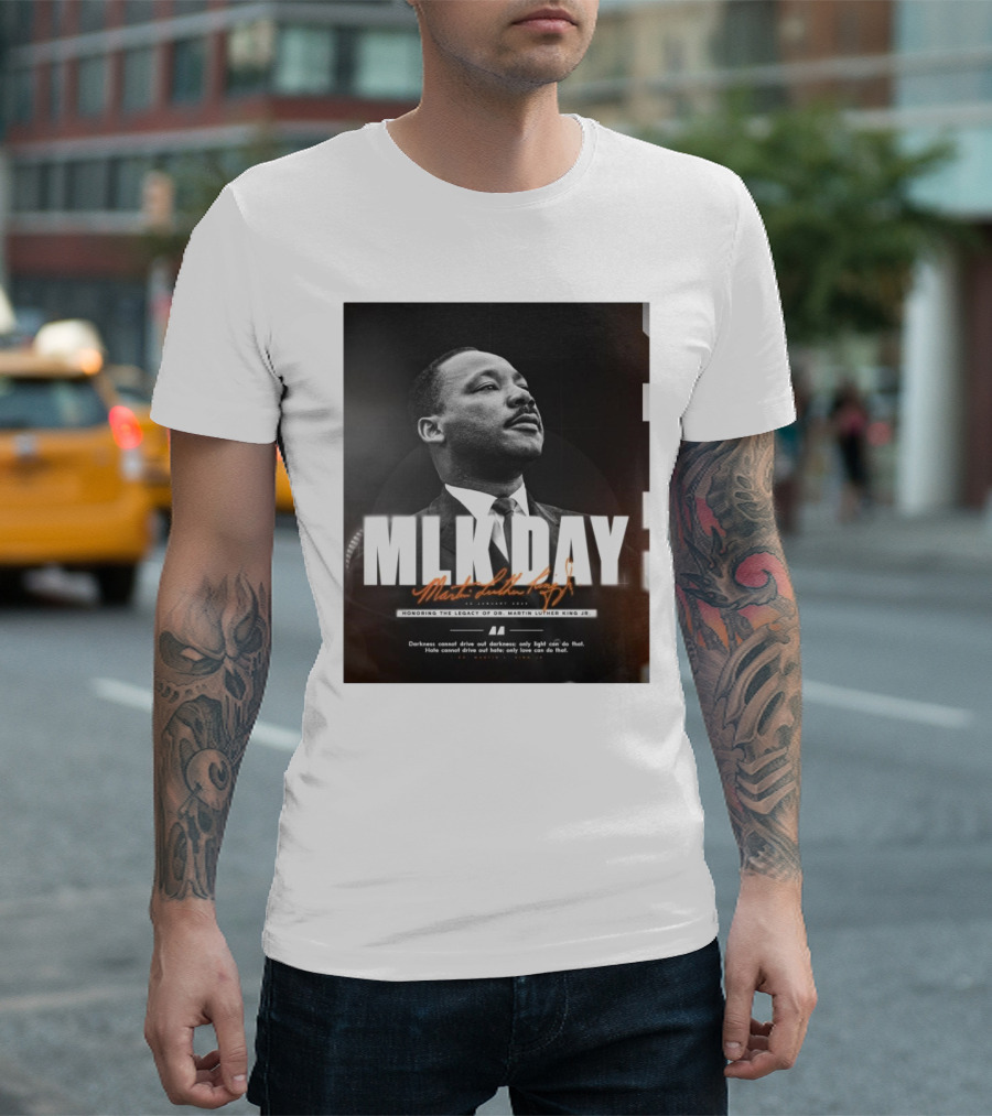 MLK Day Honoring the Legacy of Dr. Martin Luther King Jr. Darkness Cannot Drive Out Darkness Only Light Can Do That T-Shirt