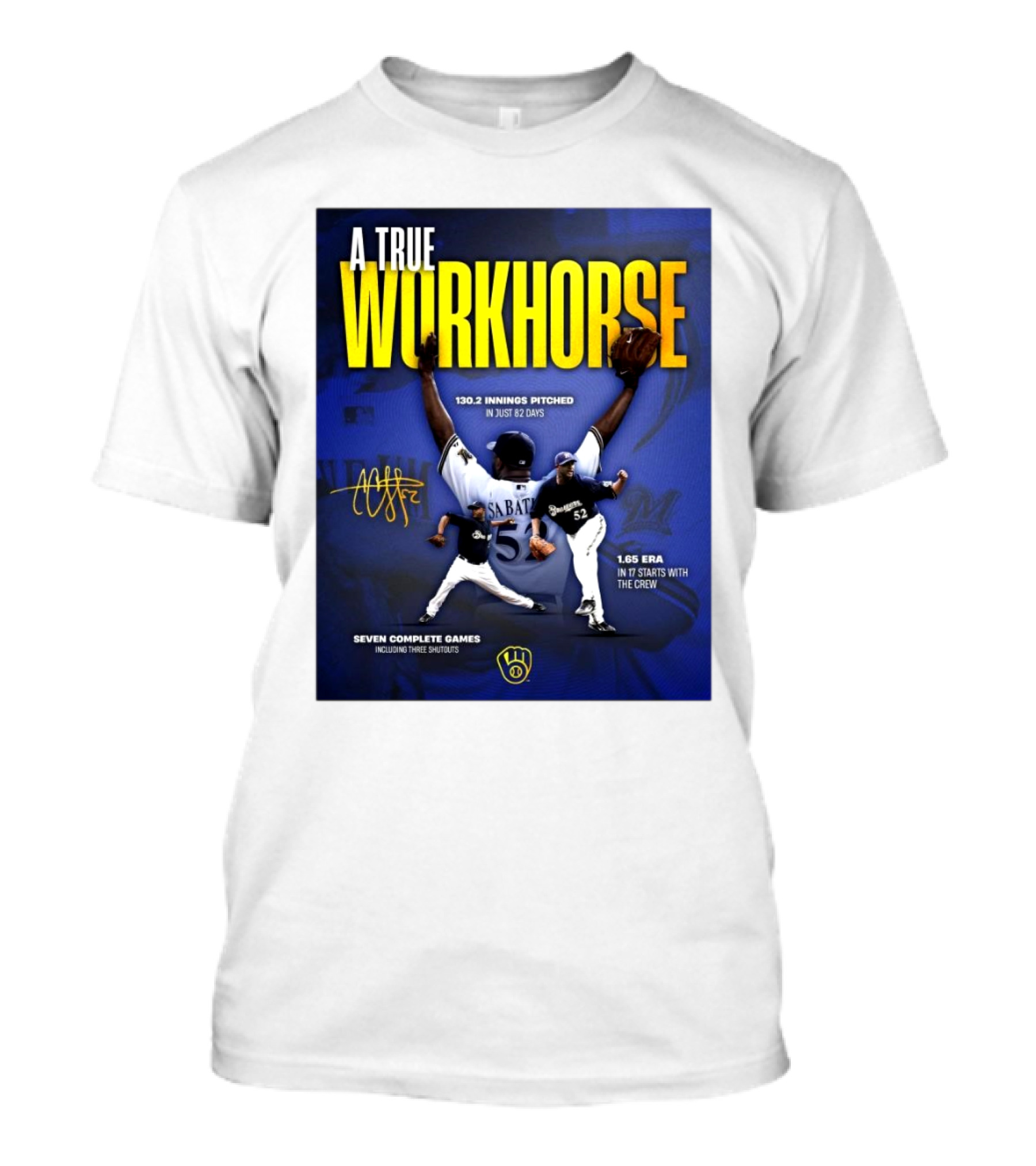 A True Workhorse Milwaukee Brewers CC Sabathia 130.2 Innings 82 Days 1.65 ERA Seven Complete Games Signature T-Shirt