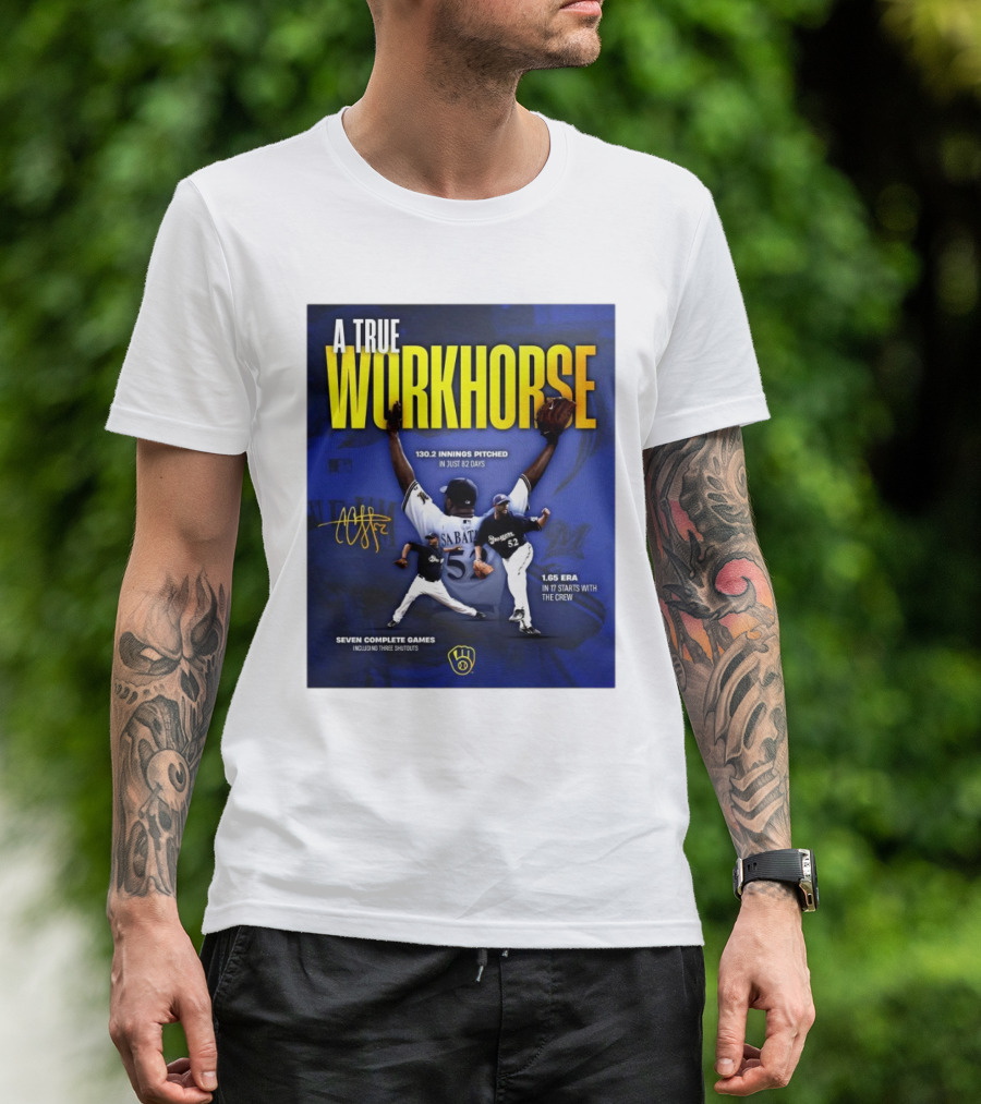 A True Workhorse Milwaukee Brewers CC Sabathia 130.2 Innings 82 Days 1.65 ERA Seven Complete Games Signature T-Shirt