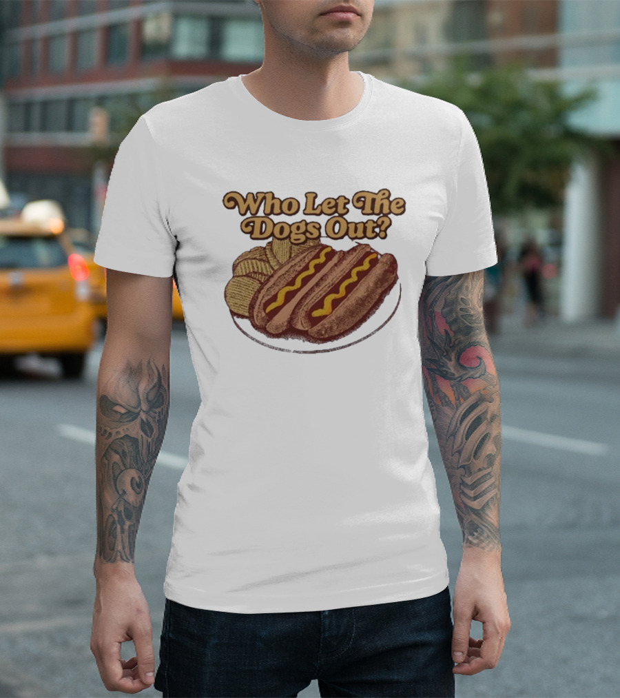 Who Let The Dogs Out Hotdog Middle Class Fancy T-Shirt